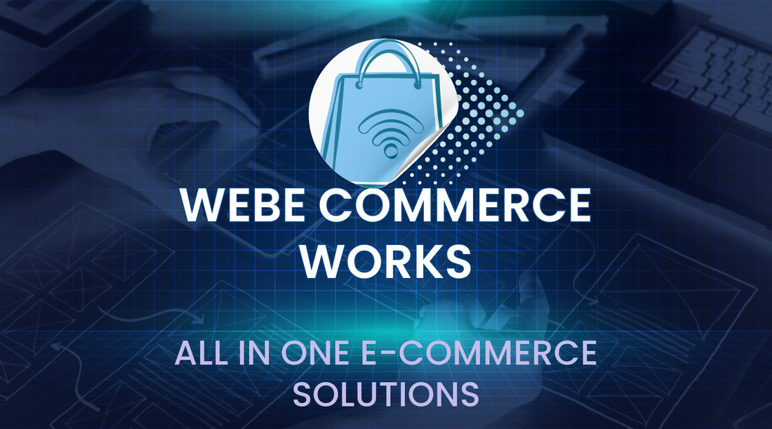 ecommerce development - webe com works