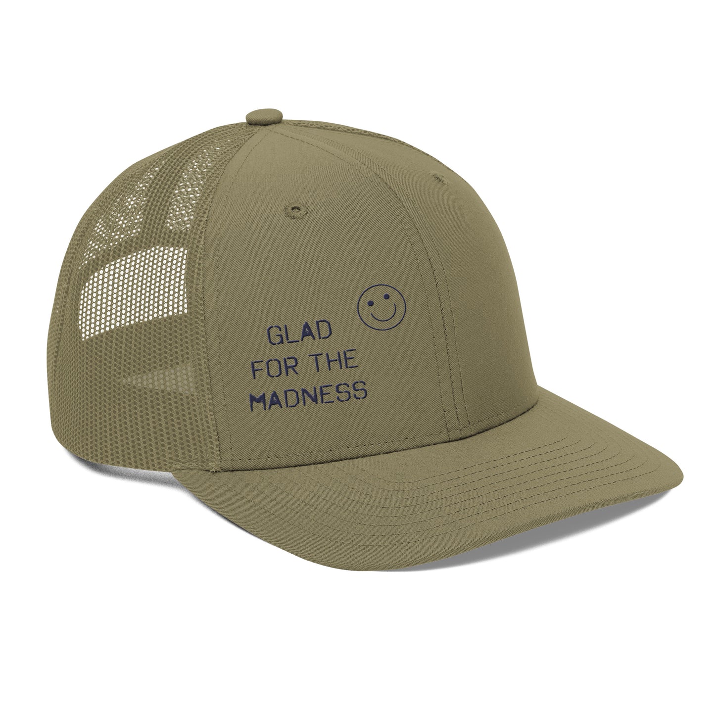 Glad for the Madness Trucker Cap