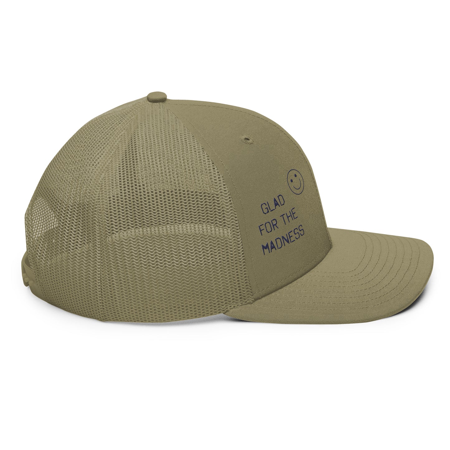 Glad for the Madness Trucker Cap